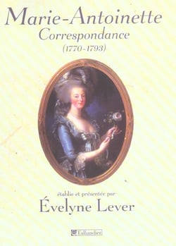 Marie-Antoinette : Correspondance (1770-1793)