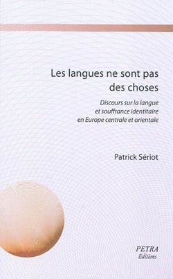 Les langues ne sont pas des choses - discours sur la langue et souffrance identitaire en europe centrale et orientale