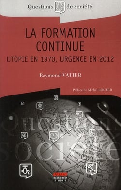 La formation continue - utopie en 1970, urgence en 2012
