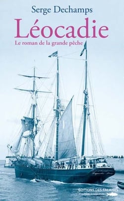 Le roman de la grande pêche Tome 1 - Léocadie
