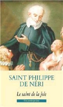 Saint Philippe de Néri - le saint de la joie