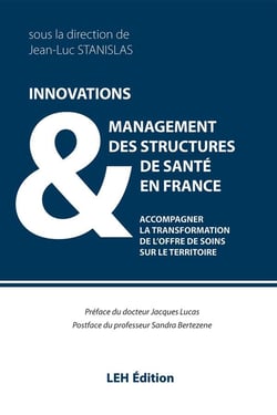 Innovations & management des structures de sante en france - accompagner la transformation de l'offr