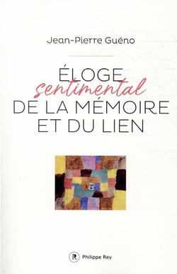 Éloge sentimental de la mémoire et du lien