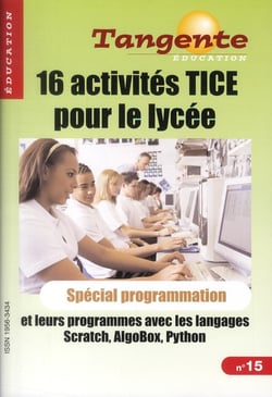 TANGENTE : 16 activités TICE pour le lycée - 16 programmes dans les langages Scratch, Algobox, Python