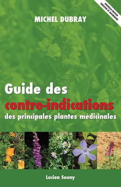 Guide des contre-indications des principales plantes médicinales (2e édition)