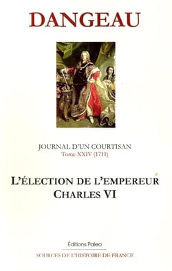 L'élection de l'empereur Charles VI - mémoires d'un courtisan t.24 - 1711