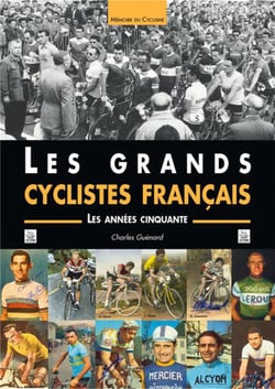 Les grands cyclistes français - les années cinquante