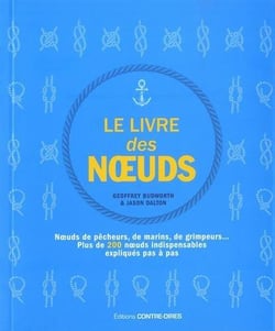 Le livre des noeuds - noeuds de pêcheurs, de marins, de grimpeurs...plus de 200 noeuds indispensables expliqués pas à pas