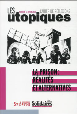 Les utopiques n.18 : la prison : réalités, alternatives, syndicalisme