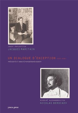 Nicolas Berdiaev et Jacques Maritain : un dialogue d'exception (1925-1948)