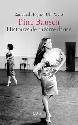 Pina Bausch - Histoires de théâtre dansé