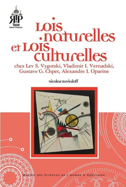 Lois naturelles et lois culturelles : chez Lev S. Vygotski, Vladimir I. Vernadski, Gustave G. Chpet, Alexandre I. Oparine
