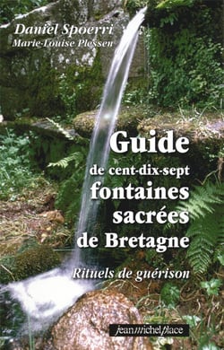 Guide de 117 fontaines sacrees de bretagne