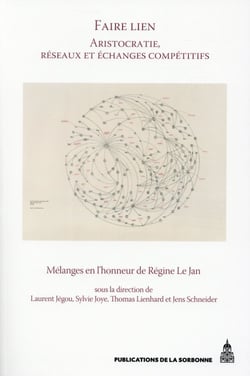 Faire lien - aristocratie, réseau et échanges compétitifs
