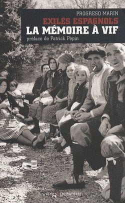 Exilés espagnols - la mémoire à vif