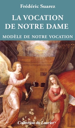 La vocation de Notre Dame - modèle de notre vocation