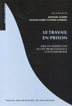 Le travail en prison : Mise en perspective d'une problématique contemporaine