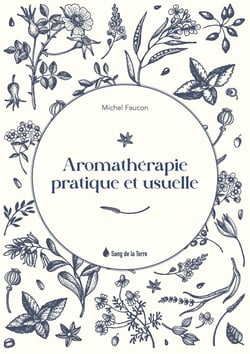 Aromathérapie pratique et usuelle