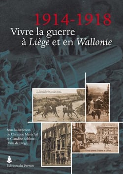 1914-1918 vivre la guerre a liege et en wallonie