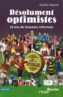 Résolument optimistes - 20 ans de semaine infernale