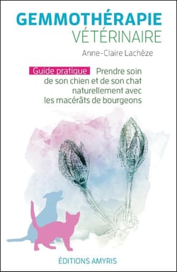 Gemmothérapie vétérinaire : Prendre soin de son chien et de son chat naturellement avec les macérâts de bourgeons