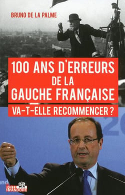 100 ans d'erreurs de la gauche française - va-t-elle recommencer ?