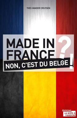 Made in France ? non, c'est du belge !
