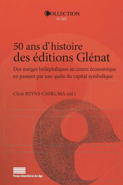 50 ans d'histoire des éditions Glénat : Des marges bédéphiliques au centre économique en passant par une quête du capital symbolique