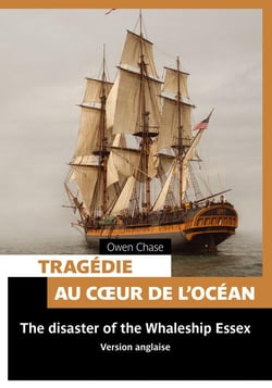 Tragédie au coeur de la mer - the disaster of the whaleship essex