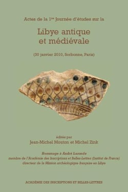 Actes de la 1ere journee d'etudes sur la libye antique et medievale (30 janvier 2010, sorbonne, pari