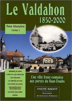 Le Valdahon (1850-2000), son histoire t.1