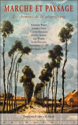 Marche et paysage - les chemins de la géopoétique