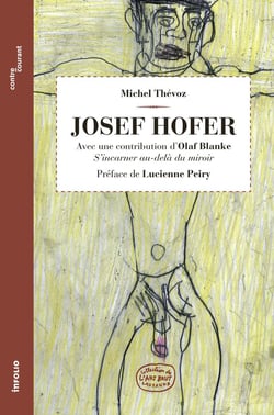 Josef Hofer - avec une contribution d'Olaf Blanke, s'incarner au-delà du miroir