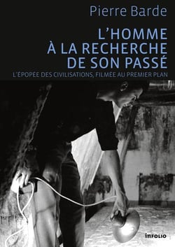 L'homme à la recherche de son passé - l'épopée des civilisations, filmée au premier plan