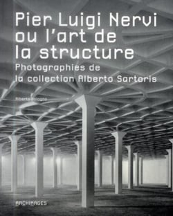 Pier Luigi Nervi ou l'art de la structure - photographies de Francesc Català-Roca dans la collection Alberto Sartoris