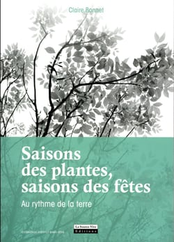 Saisons des plantes, saisons des fêtes - au rythme de la terre