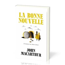 La bonne nouvelle - l'Évangile de Jésus-Christ