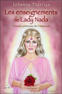 Les enseignements de Lady Nada, grande prêtresse de l'Atlantide