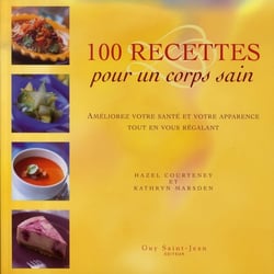 100 recettes pour un corps sain
