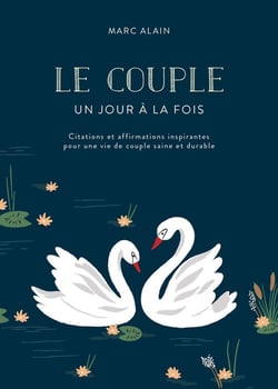 Le couple - un jour à la fois - citations et affirmations inspirantes pour une vie de couple saine et durable
