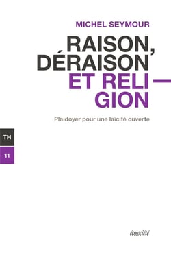 Raison, déraison et religion : plaidoyer pour une laïcité ouverte
