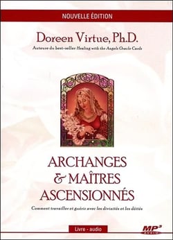 Archanges et maîtres ascensionnés - comment travailler et guérir avec les divinités et les déités