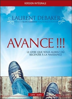 Avance !!! le livre que vous auriez dû recevoir à la naissance - version intégrale