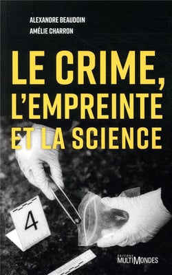 Le crime, l'empreinte et la science
