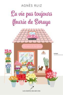 La vie pas toujours fleurie de Soraya