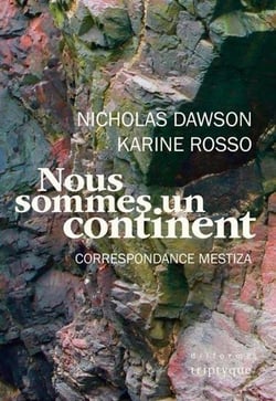 Nous sommes un continent : correspondance mestiza