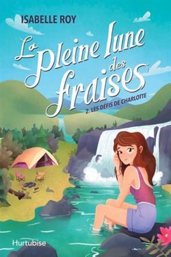 La pleine lune des fraises Tome 2 : Les défis de Charlotte