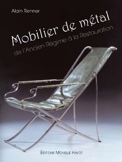 Mobilier de métal - de l'Ancien Régime à la Restauration