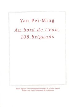 Yan pei-ming : au bord de l'eau, 108 brigands