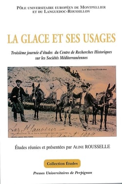 La glace et ses usages : troisième journée d'études du Centre de Recherches historiques sur les sociétés méditerranéennes